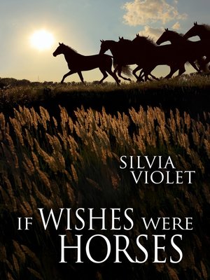 cover image of If Wishes Were Horses